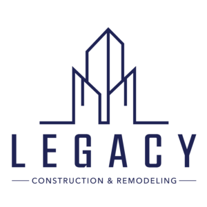 Legacy Construction & Remodeling